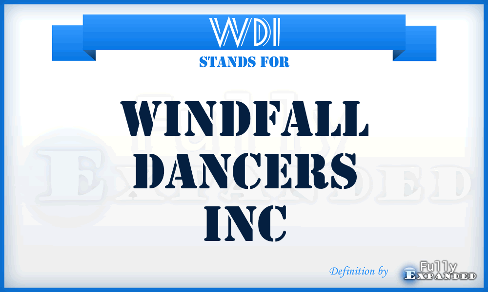 WDI - Windfall Dancers Inc