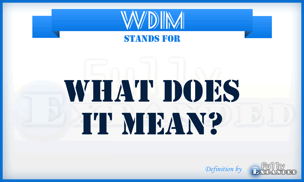 WDIM - What Does It Mean?
