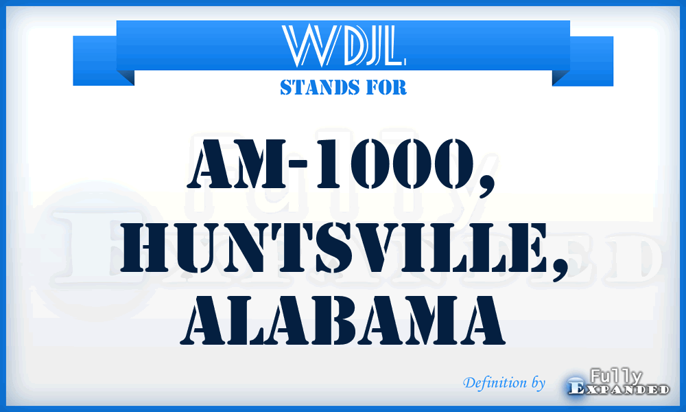WDJL - AM-1000, Huntsville, Alabama