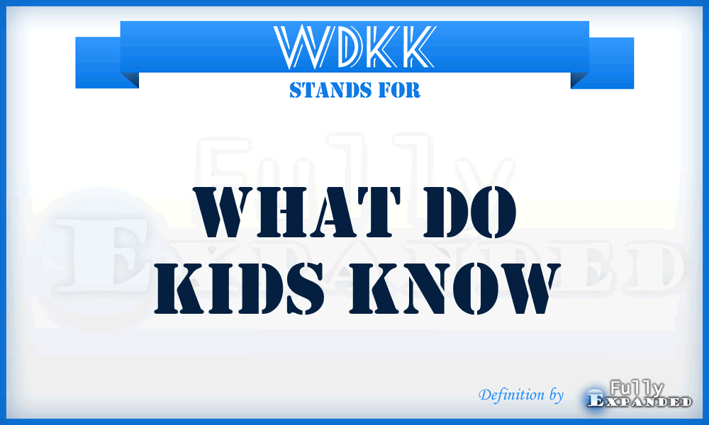 WDKK - What Do Kids Know