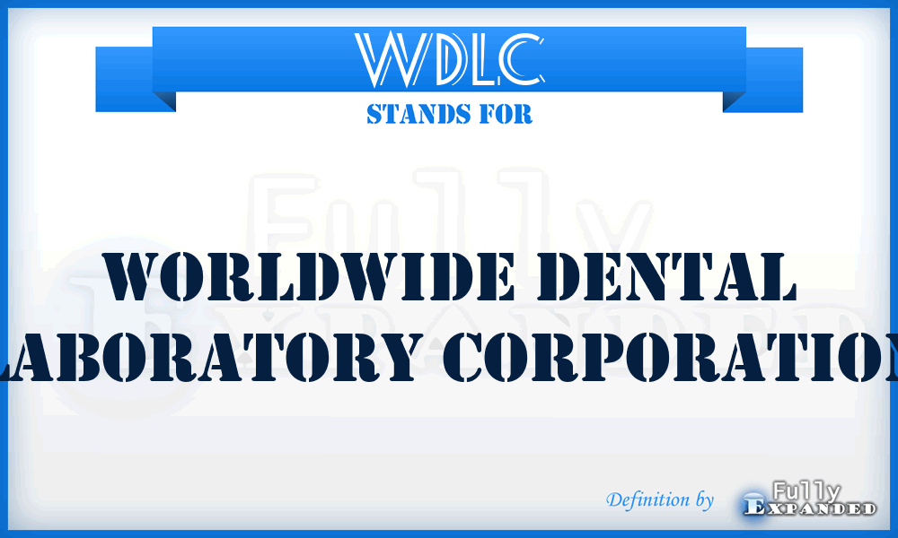 WDLC - Worldwide Dental Laboratory Corporation