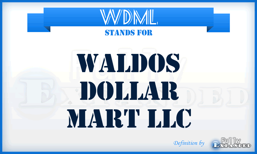 WDML - Waldos Dollar Mart LLC