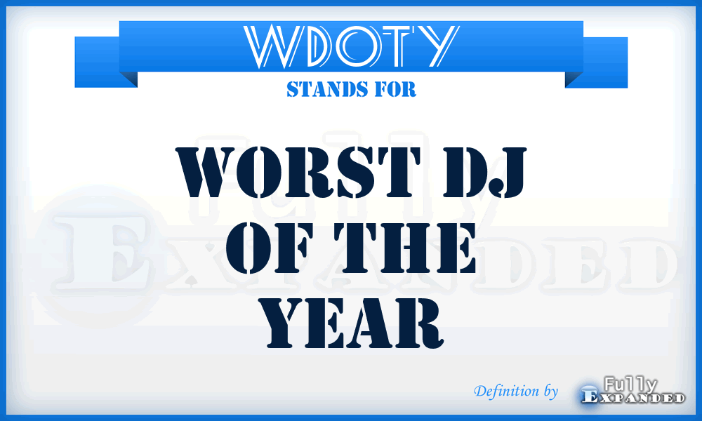 WDOTY - Worst DJ of the year