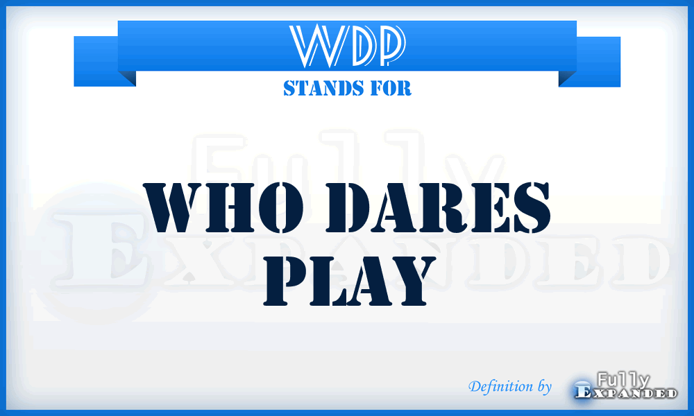 WDP - Who Dares Play