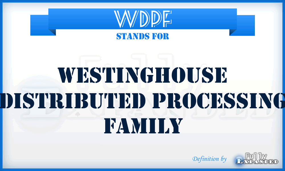 WDPF - Westinghouse Distributed Processing Family