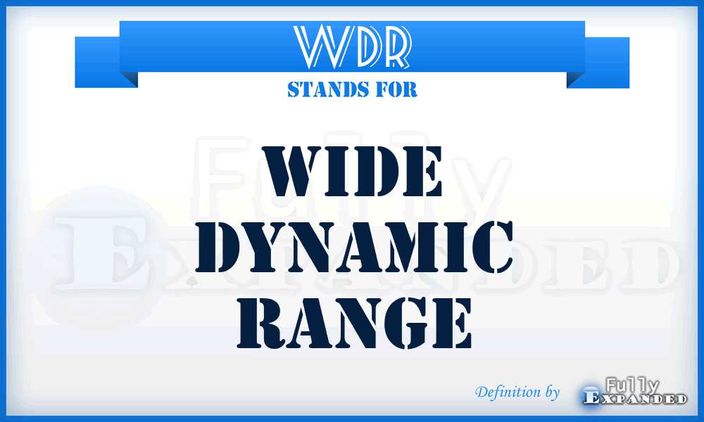 WDR - Wide Dynamic Range