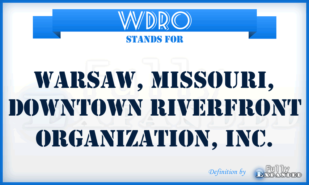 WDRO - Warsaw, Missouri, Downtown Riverfront Organization, Inc.