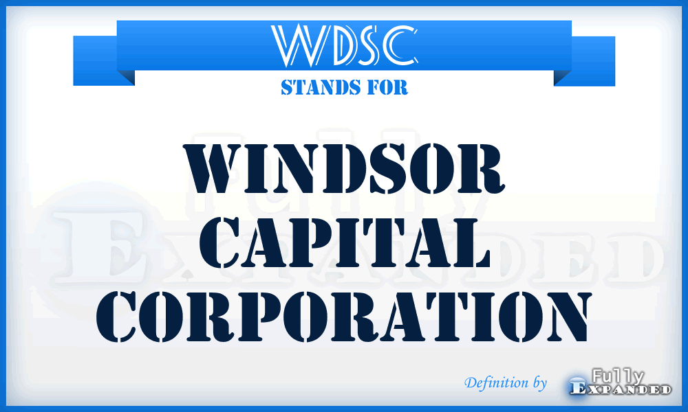 WDSC - Windsor Capital Corporation