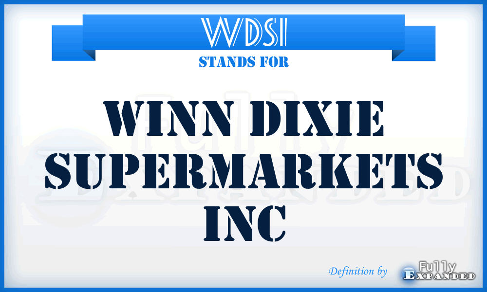 WDSI - Winn Dixie Supermarkets Inc