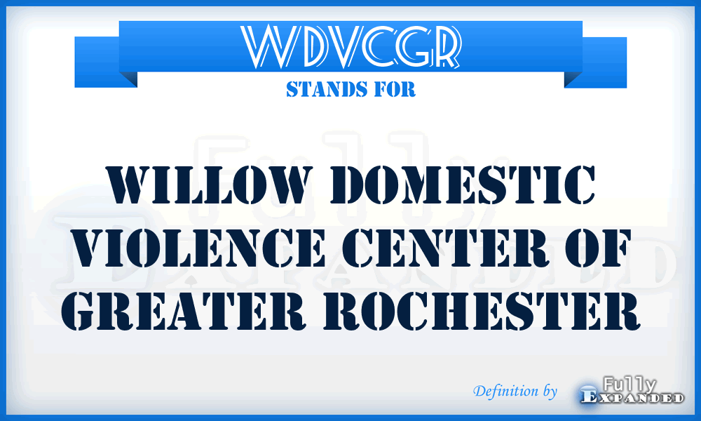 WDVCGR - Willow Domestic Violence Center of Greater Rochester