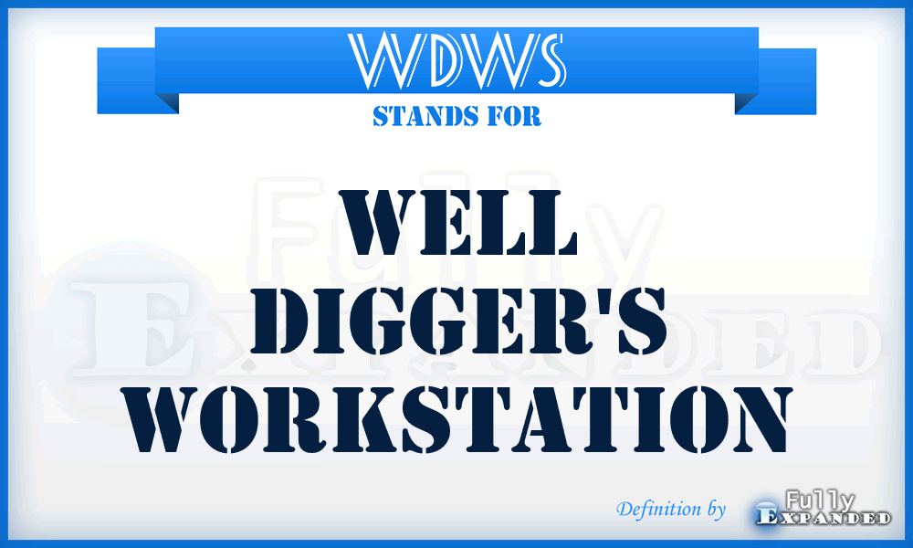 WDWS - Well Digger's WorkStation