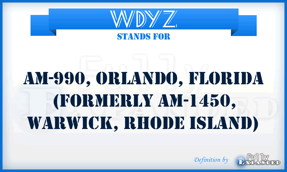 WDYZ - AM-990, Orlando, Florida (formerly AM-1450, Warwick, Rhode Island)