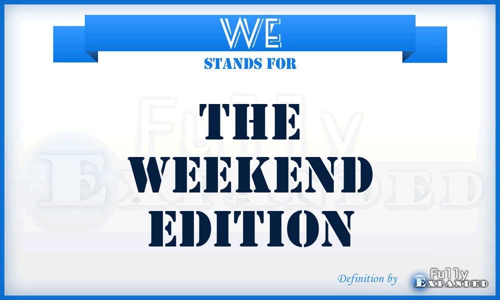 WE - The Weekend Edition