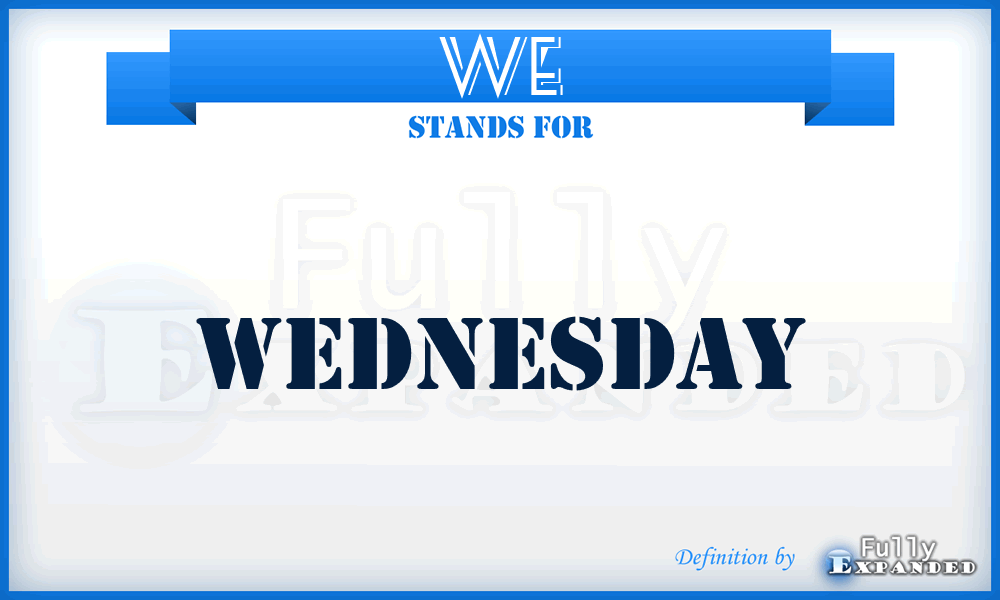 WE - Wednesday