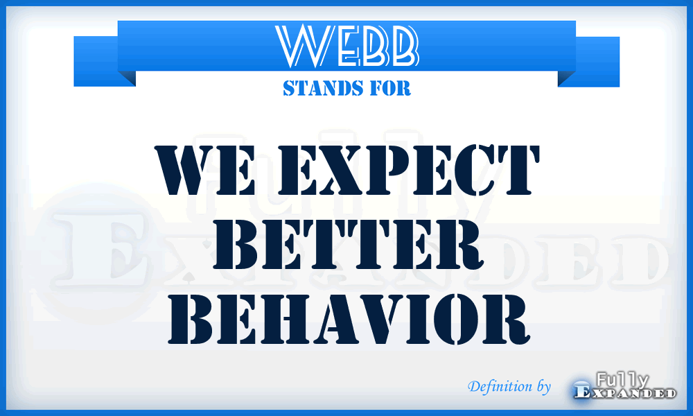 WEBB - We Expect Better Behavior