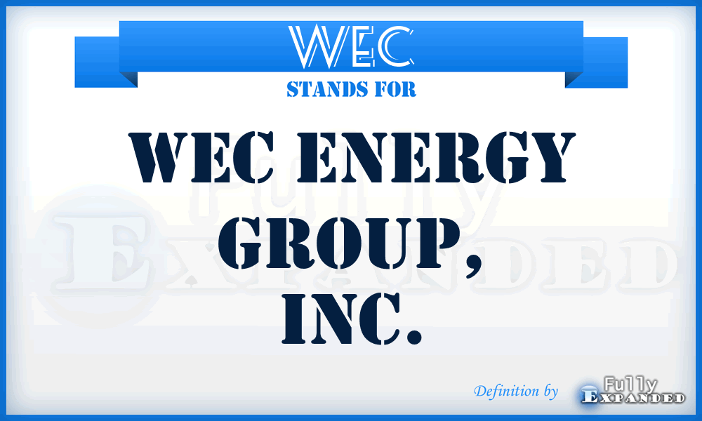 WEC - WEC Energy Group, Inc.