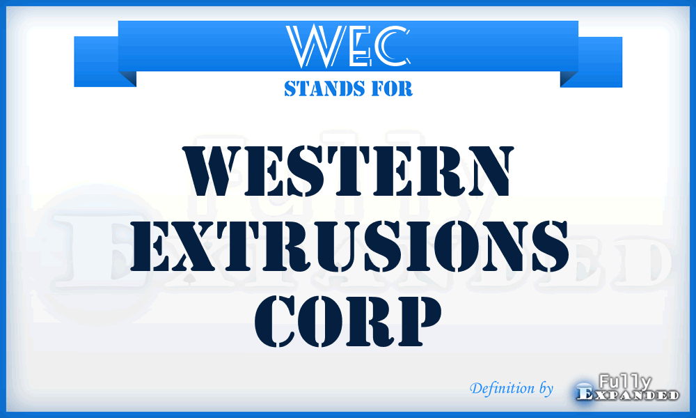 WEC - Western Extrusions Corp