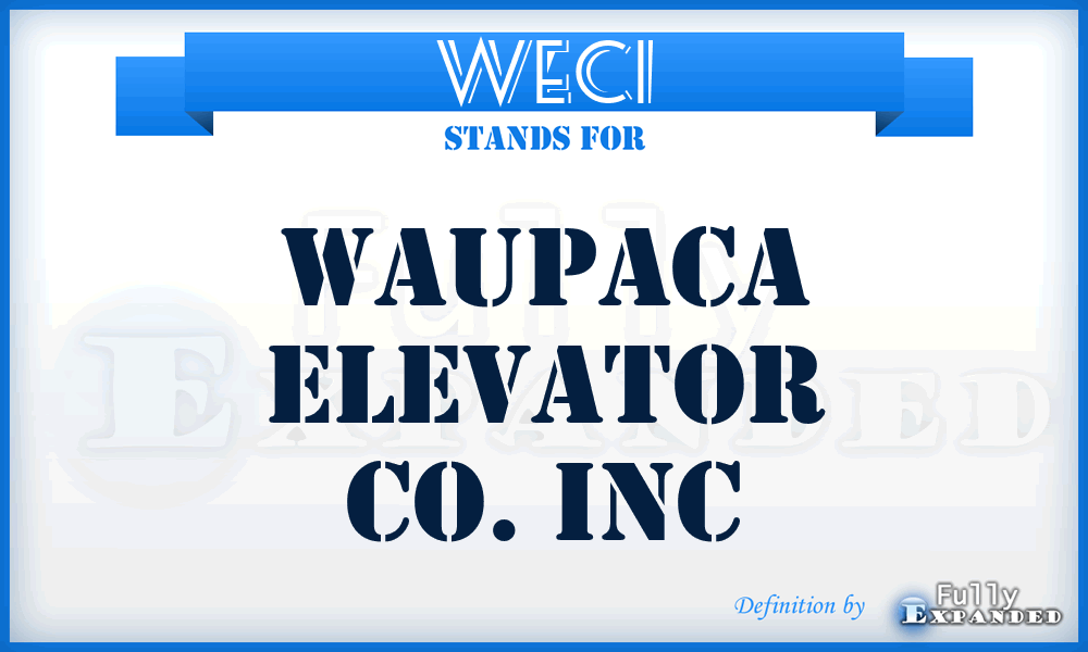 WECI - Waupaca Elevator Co. Inc
