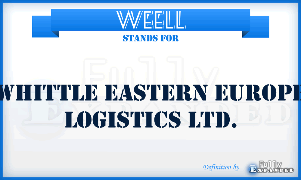 WEELL - Whittle Eastern Europe Logistics Ltd.
