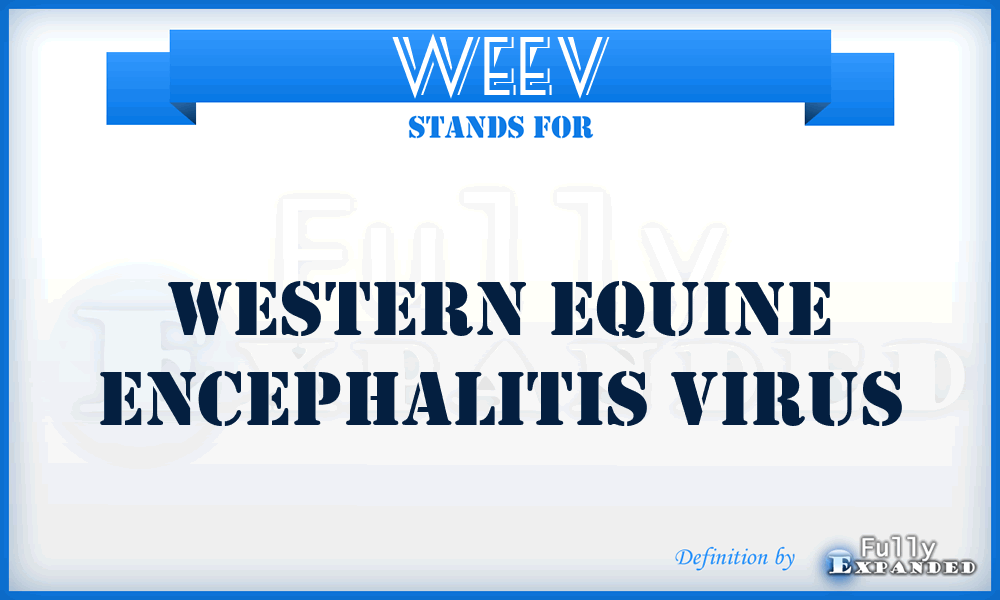 WEEV - Western Equine Encephalitis Virus