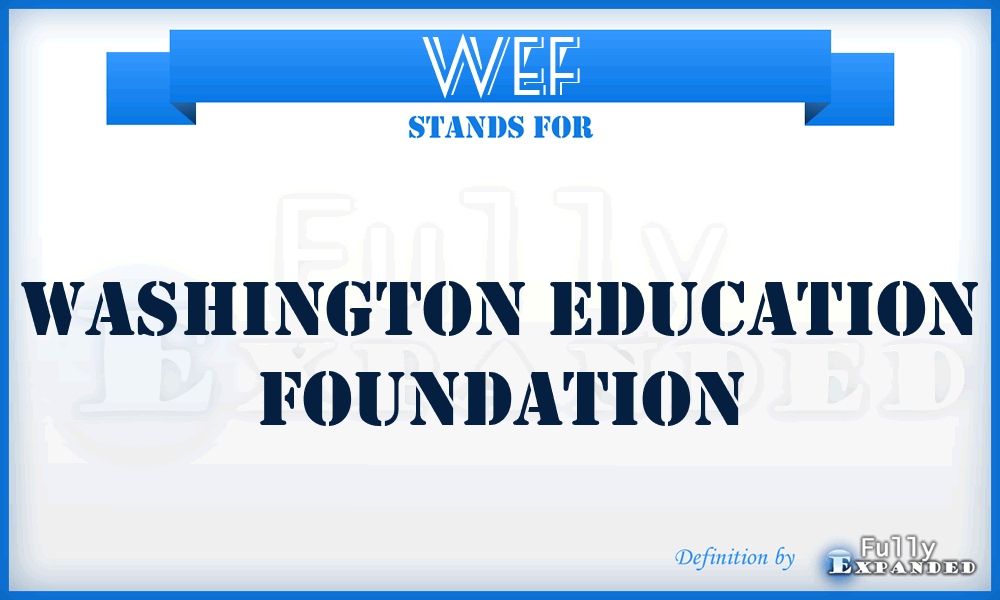 WEF - Washington Education Foundation