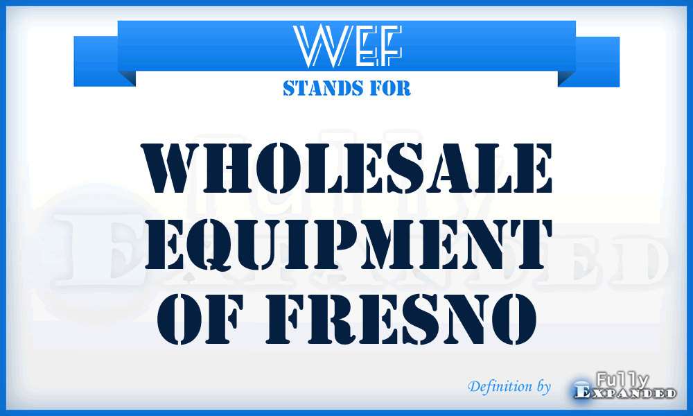 WEF - Wholesale Equipment of Fresno