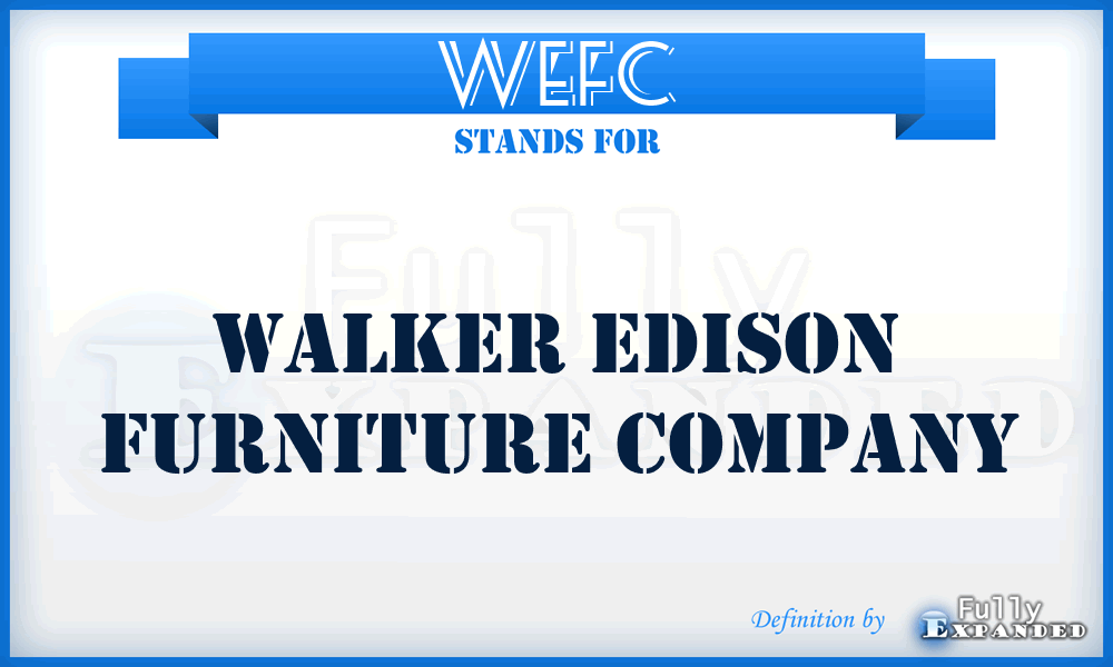 WEFC - Walker Edison Furniture Company
