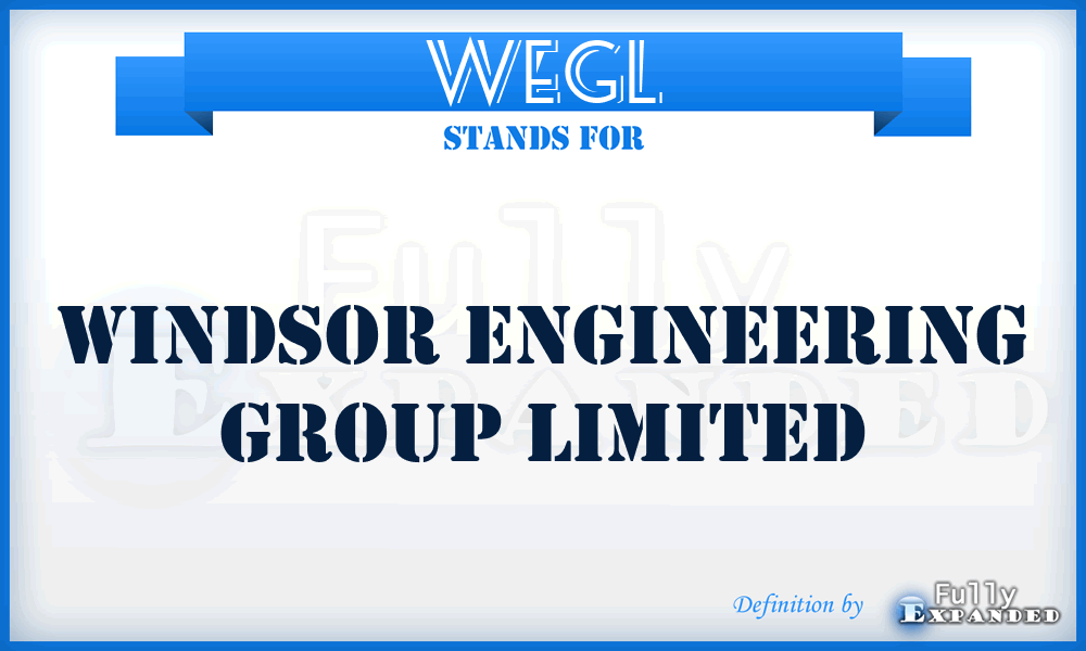 WEGL - Windsor Engineering Group Limited