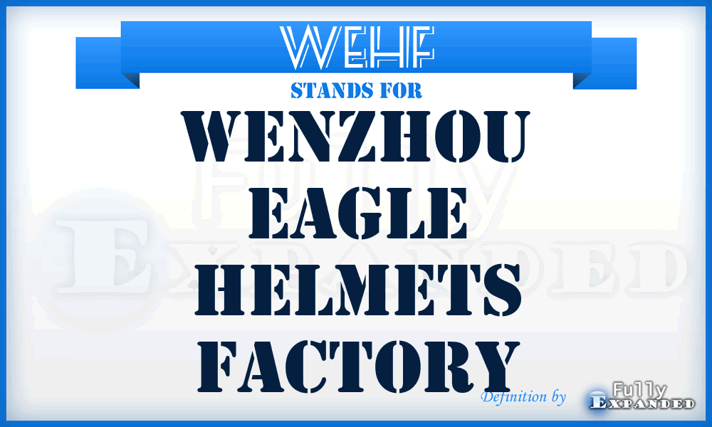 WEHF - Wenzhou Eagle Helmets Factory