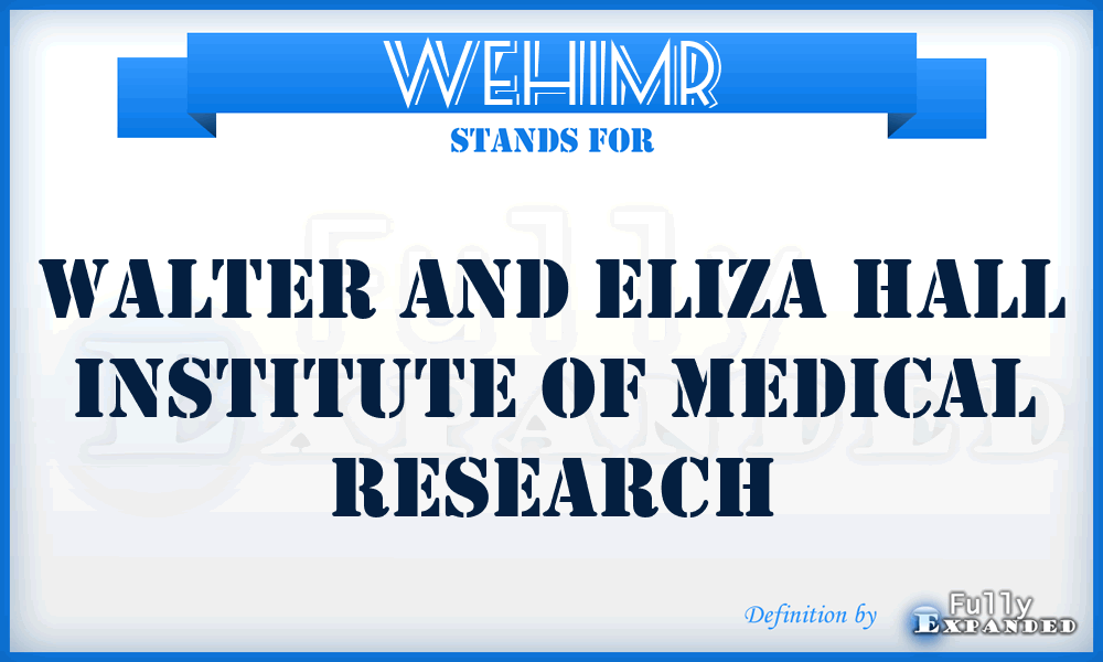 WEHIMR - Walter and Eliza Hall Institute of Medical Research