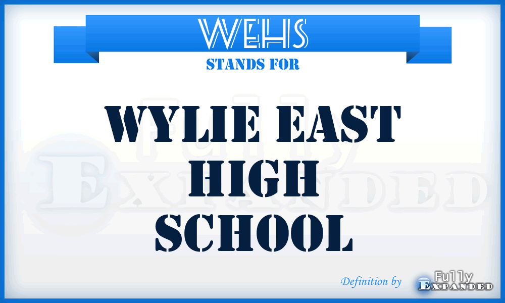 WEHS - Wylie East High School