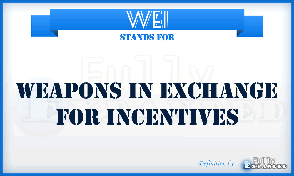 WEI - Weapons in Exchange for Incentives