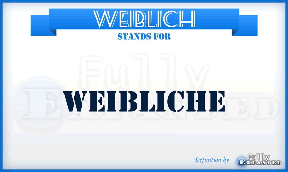 WEIBLICH - Weibliche