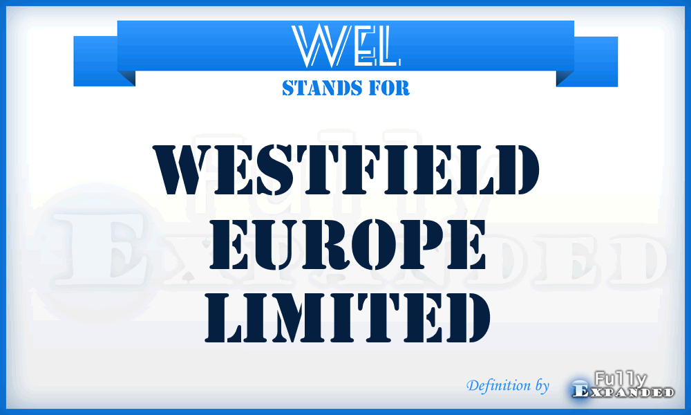 WEL - Westfield Europe Limited