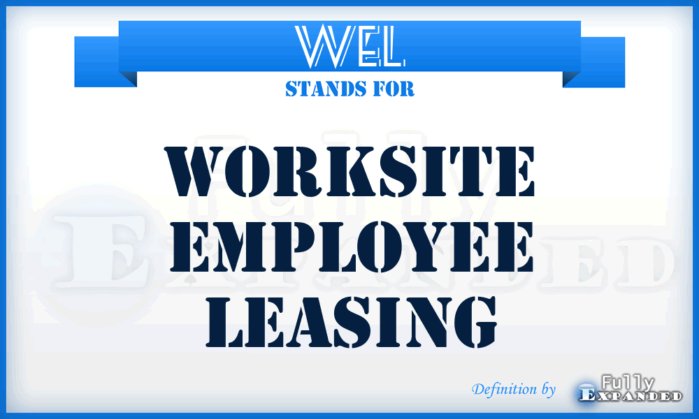 WEL - Worksite Employee Leasing