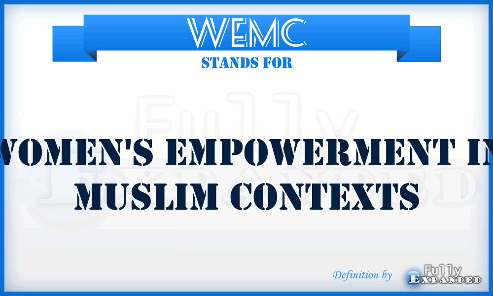 WEMC - Women's Empowerment in Muslim Contexts