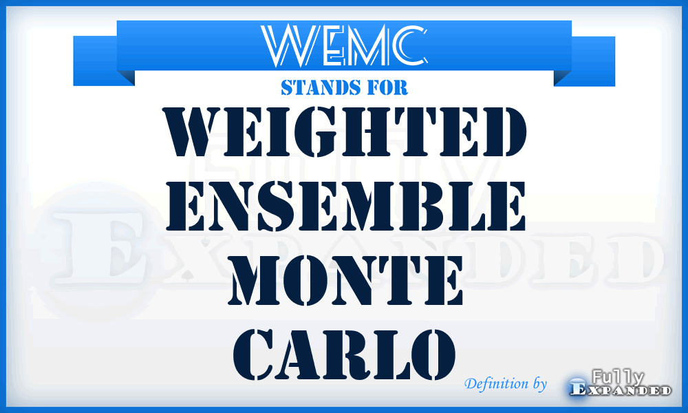 WEMC - Weighted Ensemble Monte Carlo