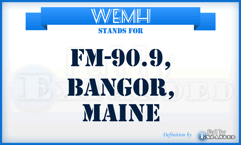 WEMH - FM-90.9, Bangor, Maine