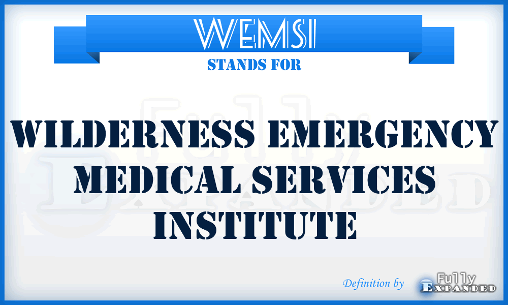 WEMSI - Wilderness Emergency Medical Services Institute