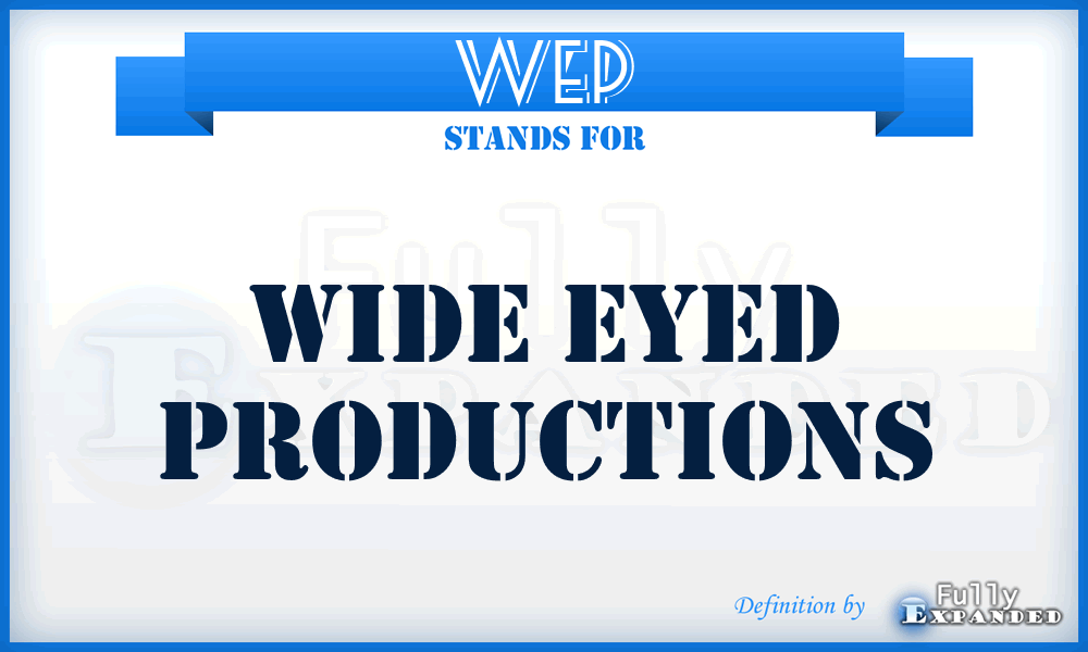 WEP - Wide Eyed Productions
