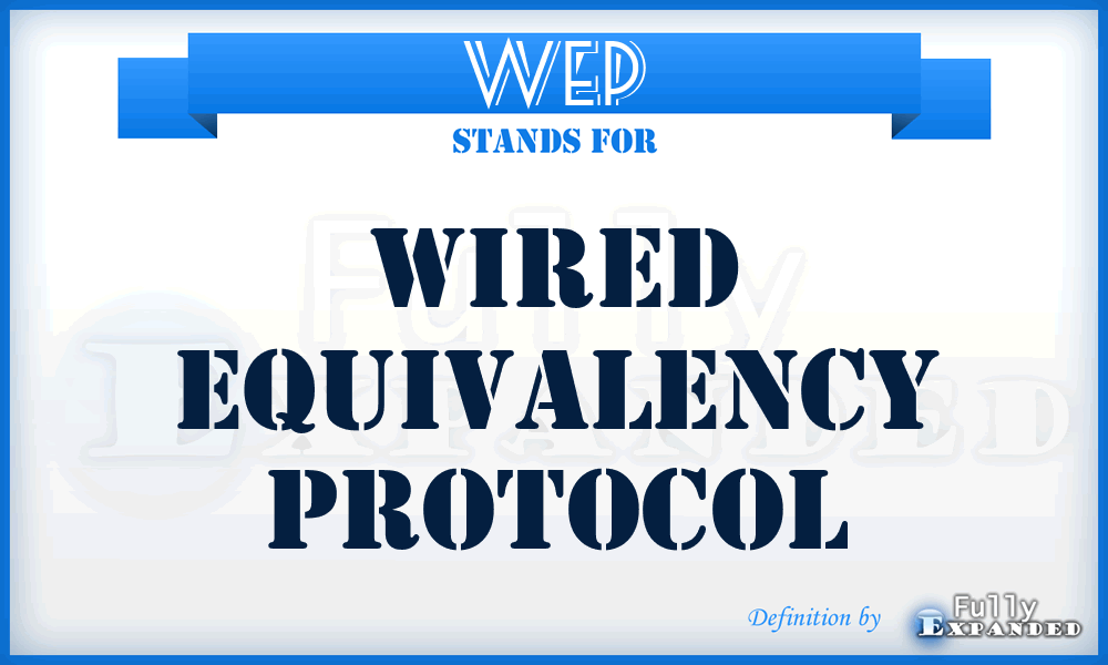 WEP - Wired Equivalency Protocol