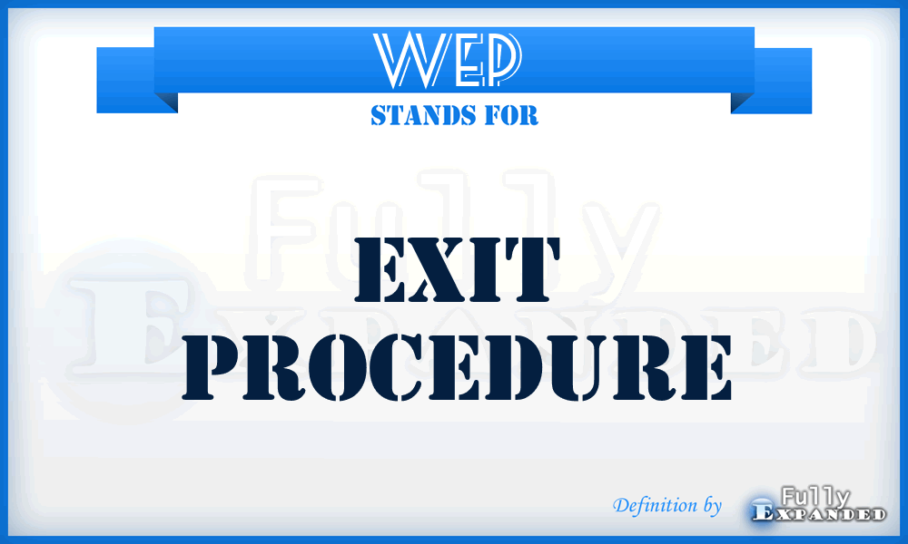 WEP  - exit procedure