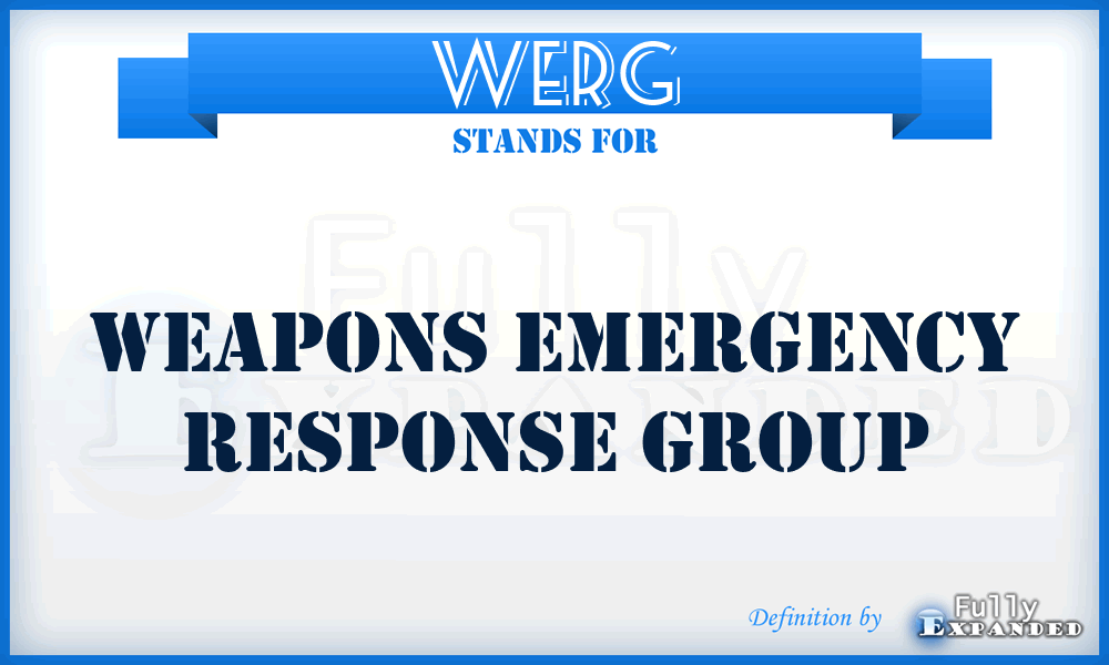 WERG - Weapons Emergency Response Group