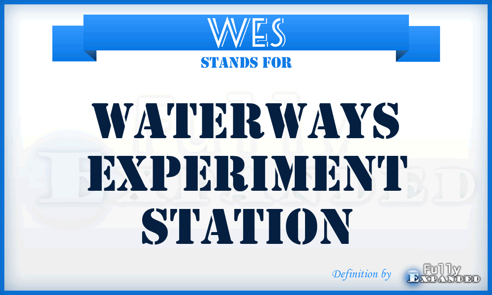 WES - Waterways Experiment Station