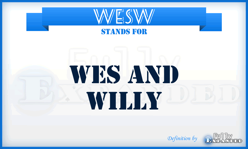 WESW - WES and Willy