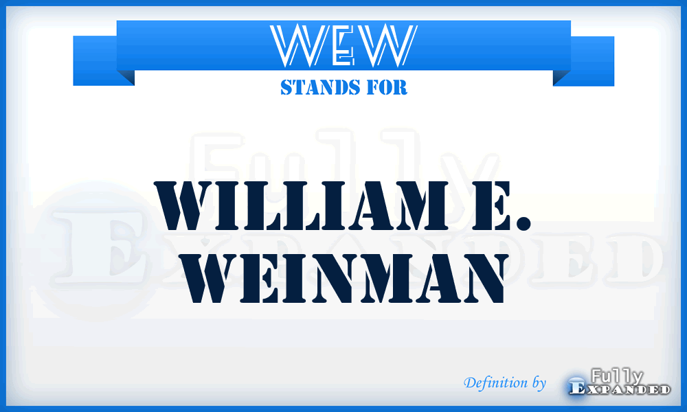 WEW - William E. Weinman