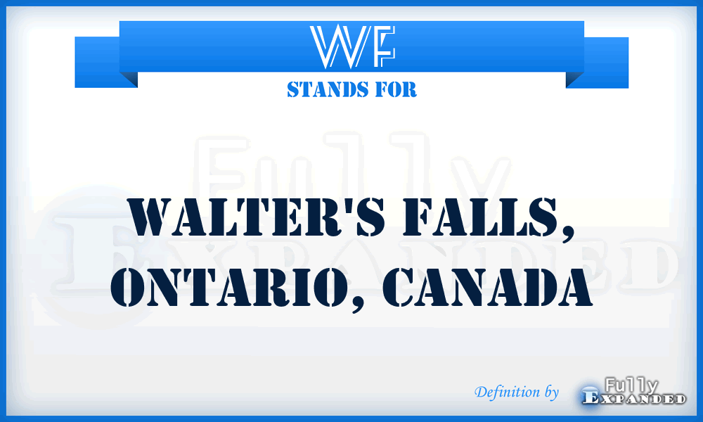 WF - Walter's Falls, Ontario, Canada