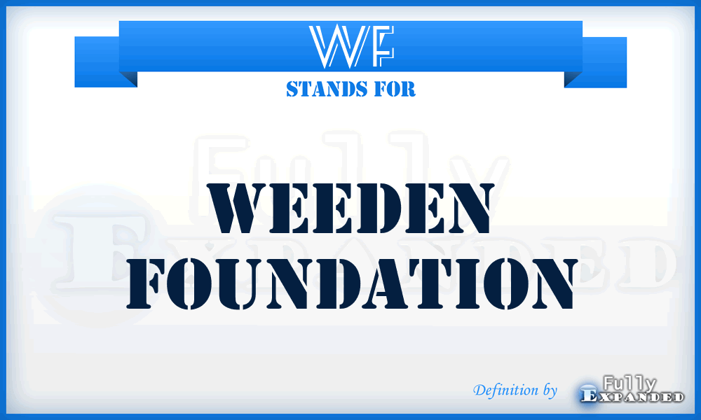 WF - Weeden Foundation