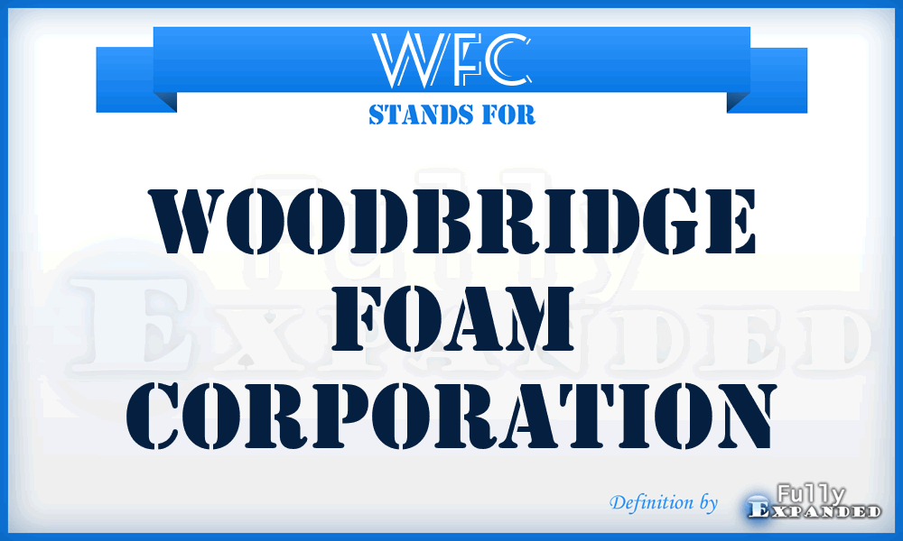 WFC - Woodbridge Foam Corporation