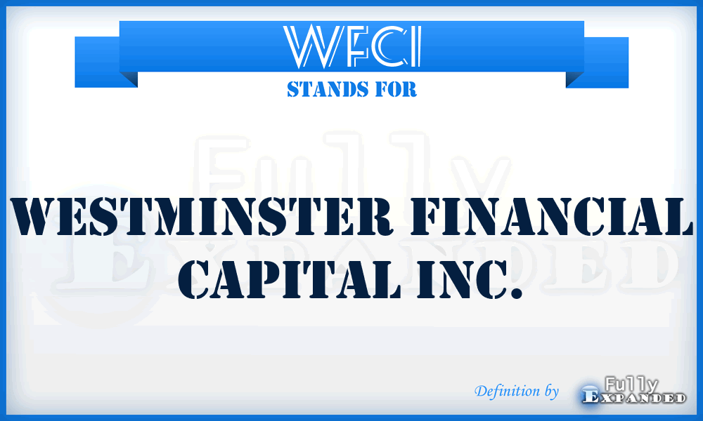 WFCI - Westminster Financial Capital Inc.